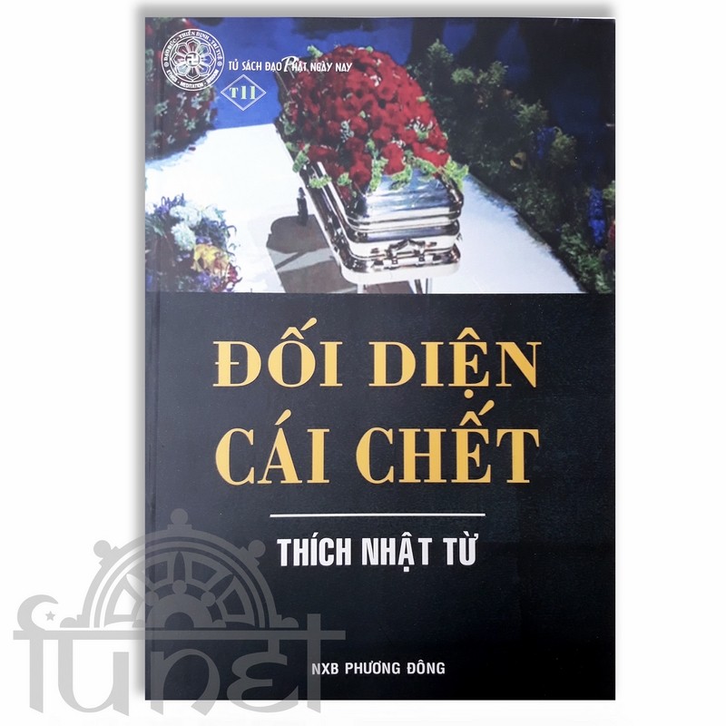 Đối Diện Cái Chết - Thích Nhật Từ (Đạo Phật Ngày Nay)